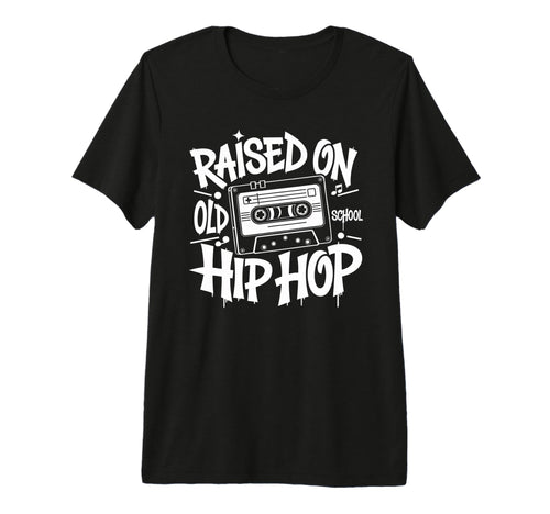 Raised Old School Hip Hop Cassette T-Shirt - Casual Everyday Wear Unisex - T-Shirt, Sweatshirt, Hoodie