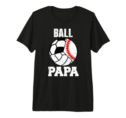 Mens Ball Papa Funny Baseball T-Shirt - Casual Everyday Wear Unisex - T-Shirt, Sweatshirt, Hoodie