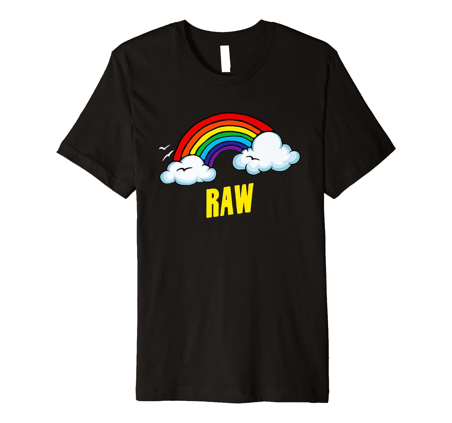 Raw Funny Sarcastic Rainbow T-Shirt - Casual Everyday Wear for Adults - T-Shirt, Sweatshirt, Hoodie