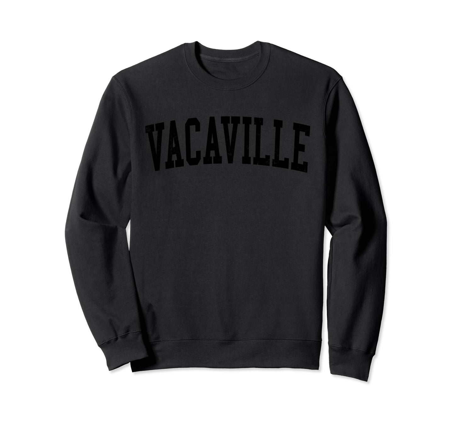 Vacaville Ca Distressed Black Sweatshirt - Novelty Apparel for Adults - T-Shirt, Sweatshirt, Hoodie