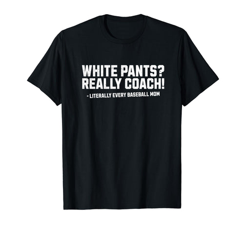 Funny Moms Against White Baseball Pants T-Shirt - Graphic Print Unisex - T-Shirt, Sweatshirt, Hoodie