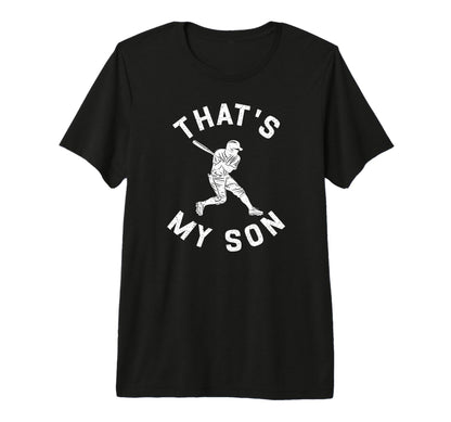 Mens Thats My Son Baseball Dad Baseball T-Shirt - Custom Art Print Unisex - T-Shirt, Sweatshirt, Hoodie