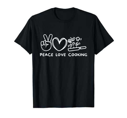 Peace Love Cooking Cooking Lover T-Shirt - Custom Art Print for Adults - T-Shirt, Sweatshirt, Hoodie
