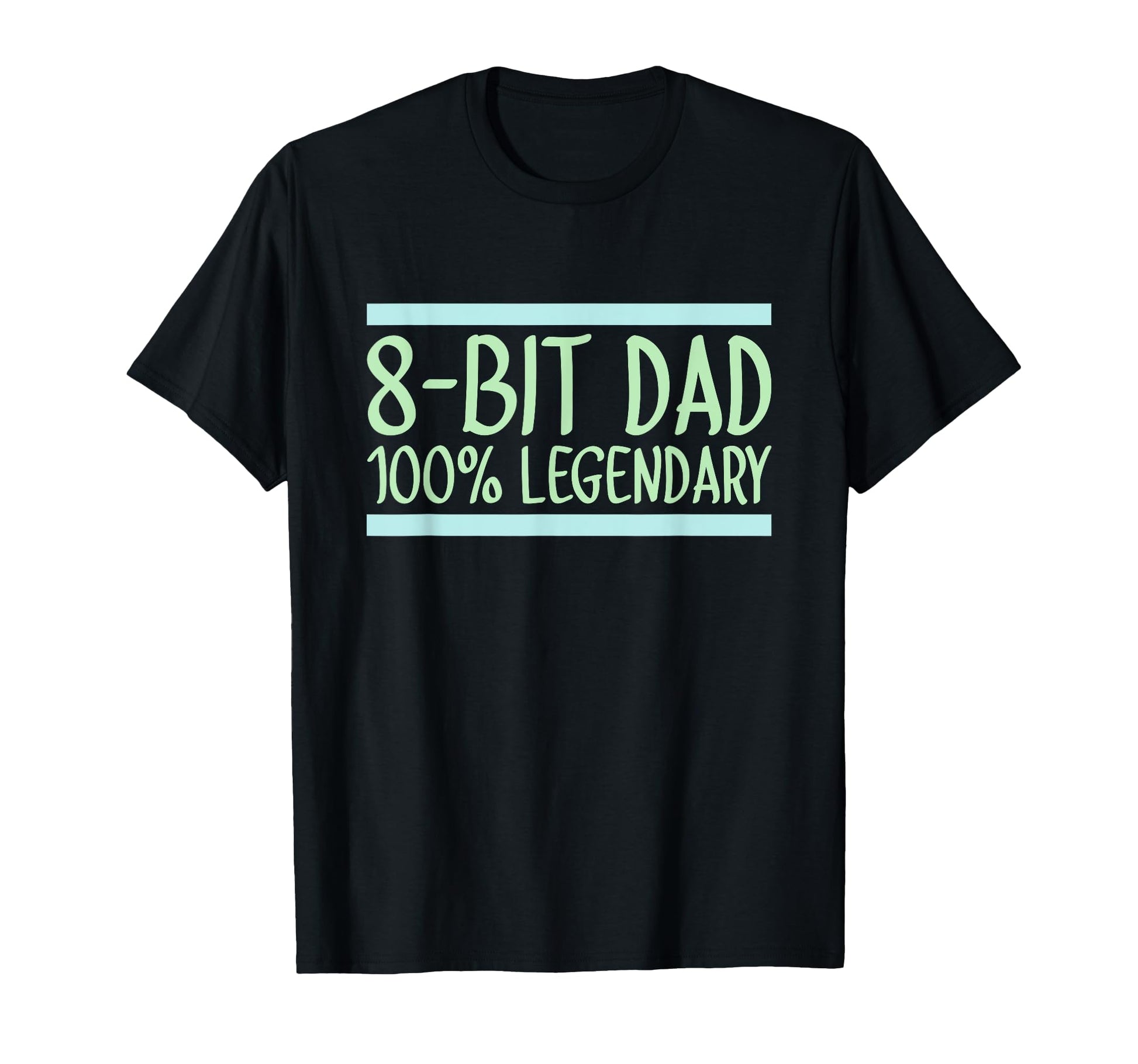 8 Bit Dad 100 Legendary Gaming T-Shirt - Fun Novelty Design Men Women - T-Shirt, Sweatshirt, Hoodie