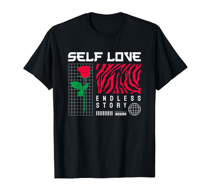 Self Love Aesthetic Edgy Streetwear T-Shirt - Graphic Print Men Women - T-Shirt, Sweatshirt, Hoodie
