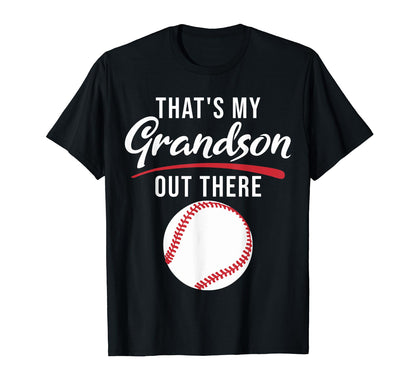 Thats My Grandson Out There Funny T-Shirt - Novelty Apparel Men Women - T-Shirt, Sweatshirt, Hoodie