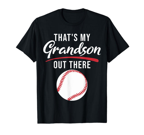 Thats My Grandson Out There Funny T-Shirt - Novelty Apparel Men Women - T-Shirt, Sweatshirt, Hoodie
