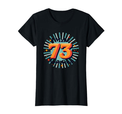 Birthday Gift I Make 73 Good Celebration T-Shirt - Graphic Print for Adults - T-Shirt, Sweatshirt, Hoodie