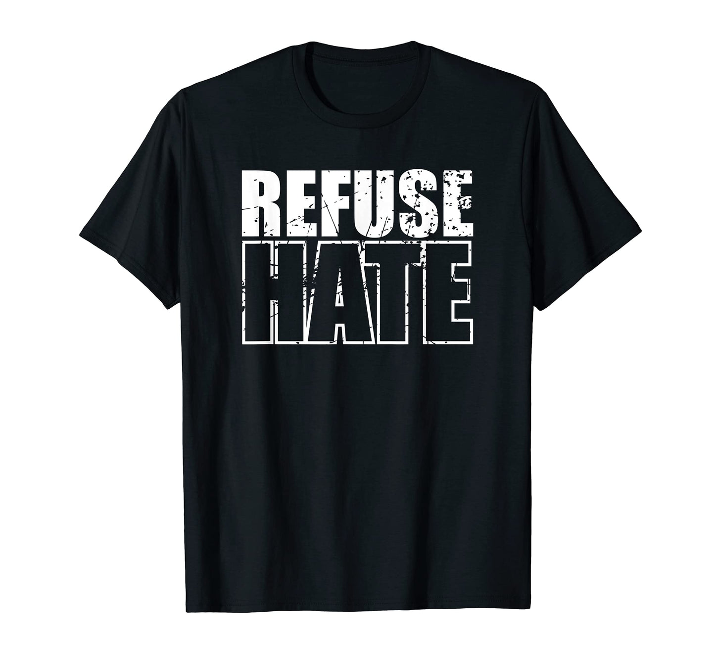 Refuse Hate Stop Hate Peace Love T-Shirt - Streetwear Style for Adults - T-Shirt, Sweatshirt, Hoodie