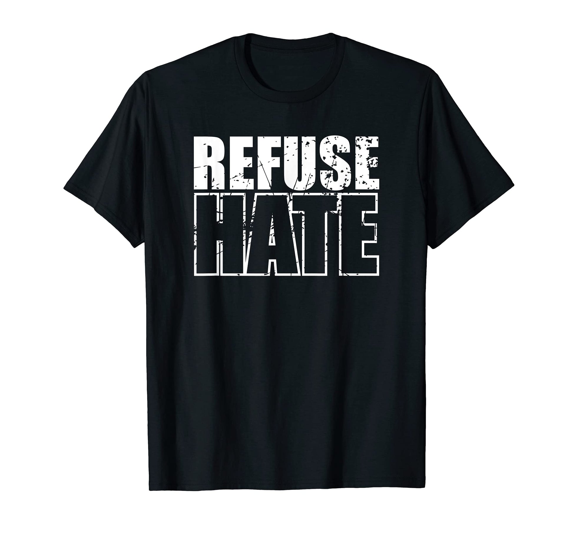 Refuse Hate Stop Hate Peace Love T-Shirt - Streetwear Style for Adults - T-Shirt, Sweatshirt, Hoodie