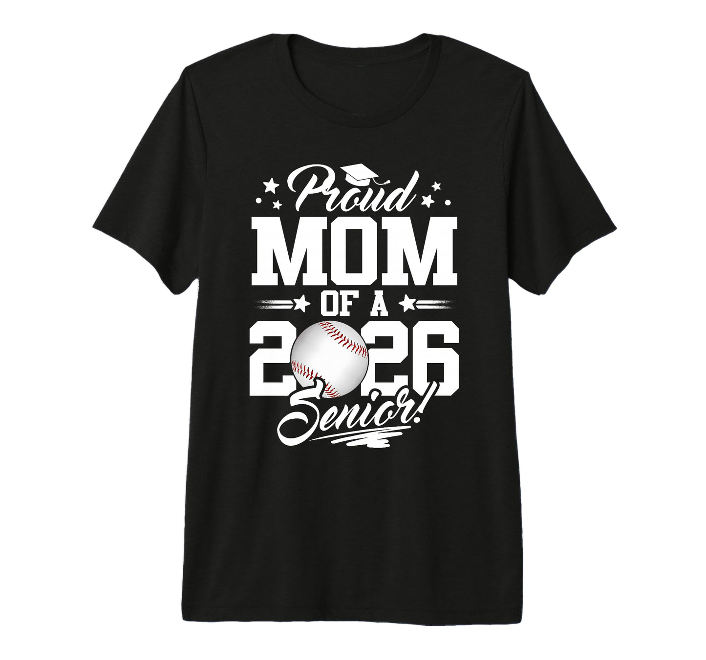 Proud Mom 2026 Senior Graduate T-Shirt - Casual Everyday Wear Unisex - T-Shirt, Sweatshirt, Hoodie
