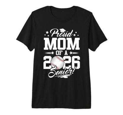 Proud Mom 2026 Senior Graduate T-Shirt - Casual Everyday Wear Unisex - T-Shirt, Sweatshirt, Hoodie
