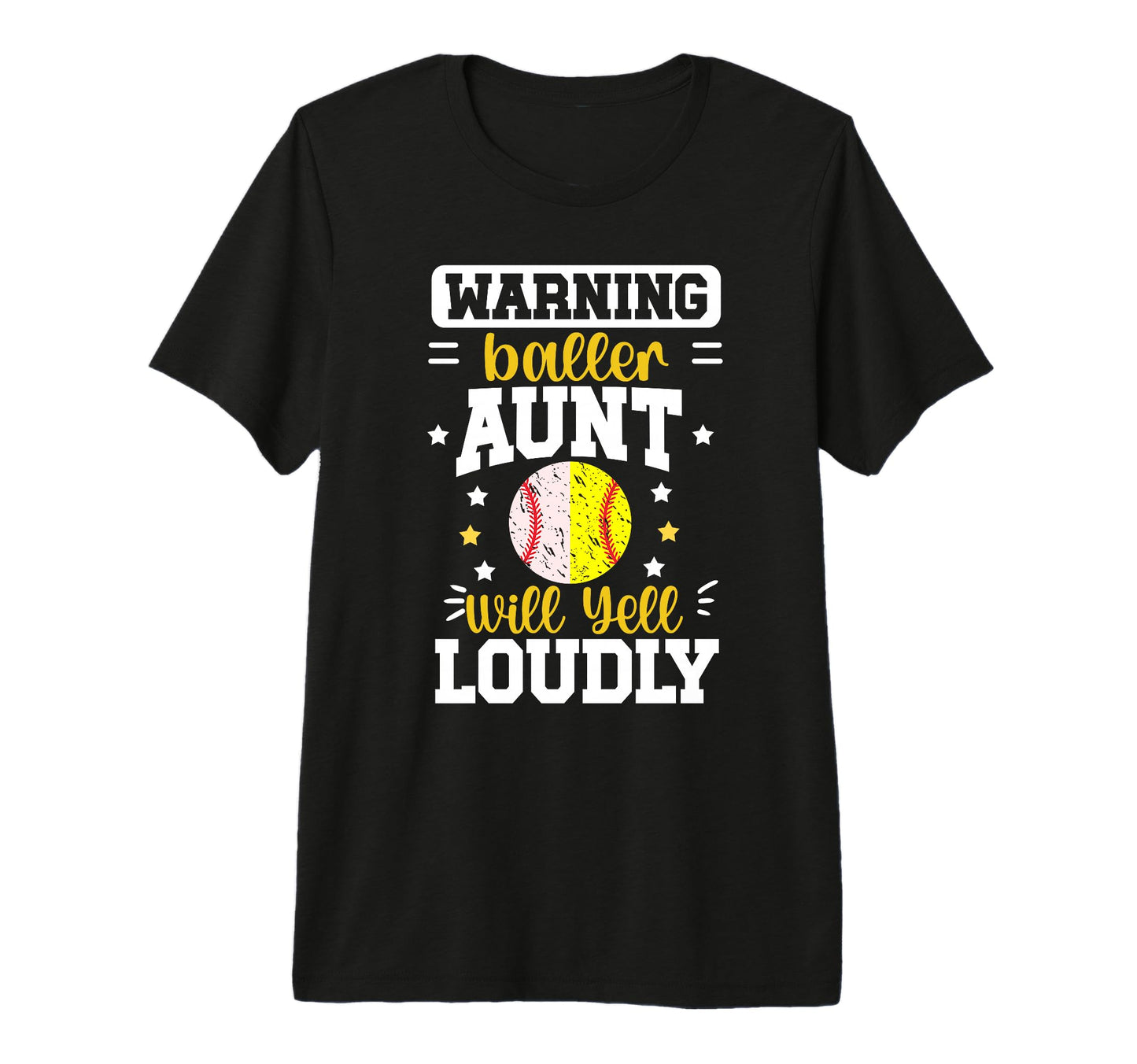 Baller Aunt Will Yell Loudly Softball T-Shirt - Streetwear Style Men Women - T-Shirt, Sweatshirt, Hoodie