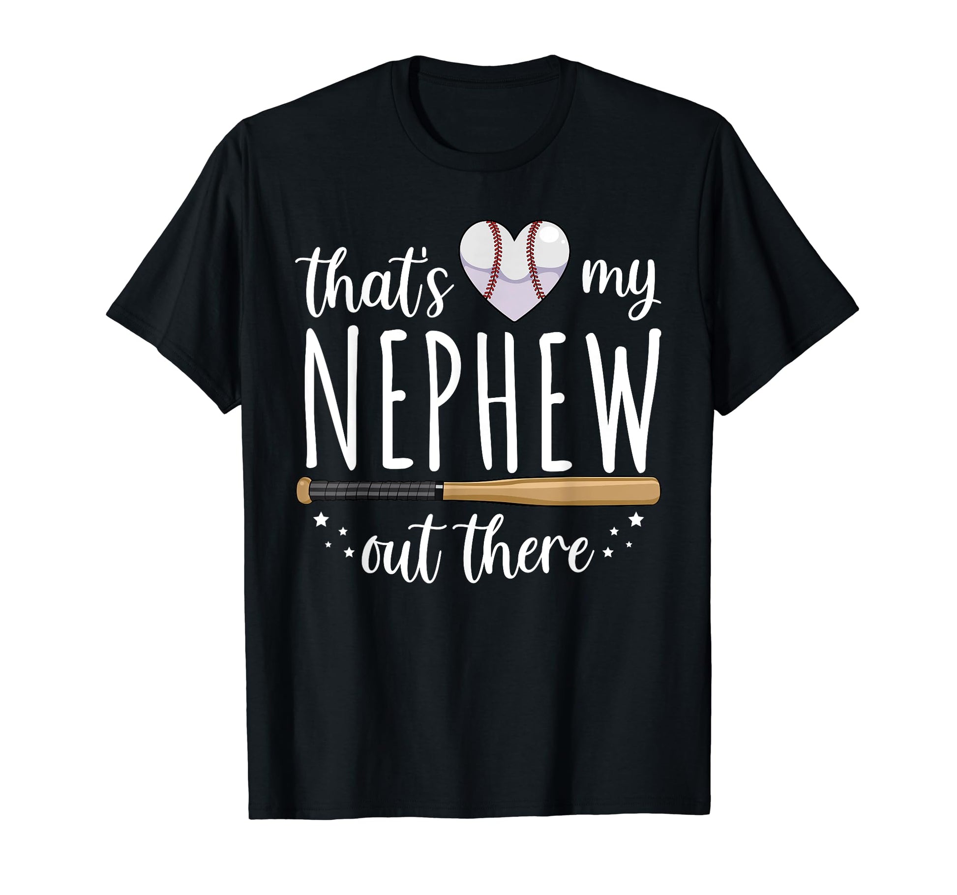 Thats My Nephew Out There Baseball T-Shirt - Custom Art Print for Adults - T-Shirt, Sweatshirt, Hoodie
