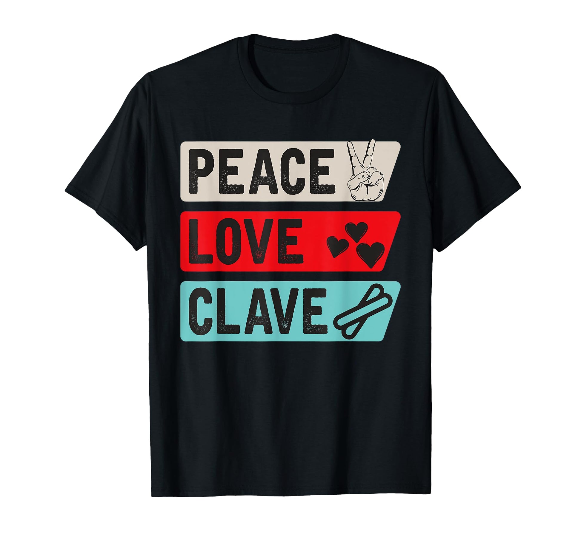 Peace Love Clave Musical Instrument T-Shirt - Streetwear Style Unisex - T-Shirt, Sweatshirt, Hoodie