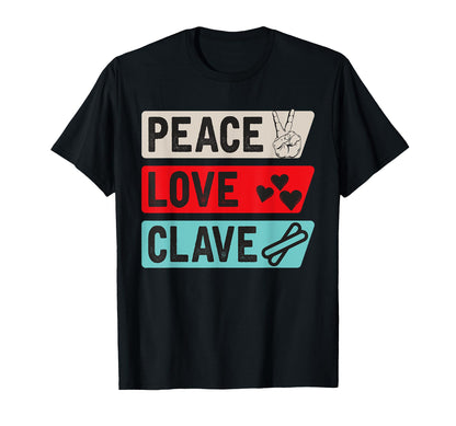Peace Love Clave Musical Instrument T-Shirt - Streetwear Style Unisex - T-Shirt, Sweatshirt, Hoodie