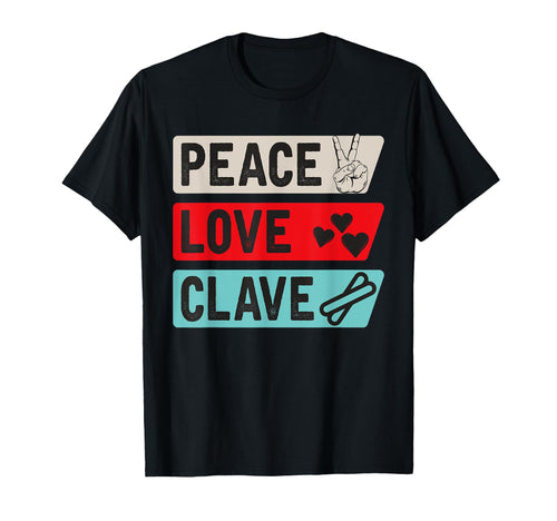 Peace Love Clave Musical Instrument T-Shirt - Streetwear Style Unisex - T-Shirt, Sweatshirt, Hoodie