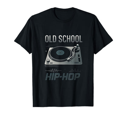 Old School Hip Hop 80S 90S Turntable T-Shirt - Casual Everyday Wear Unisex - T-Shirt, Sweatshirt, Hoodie