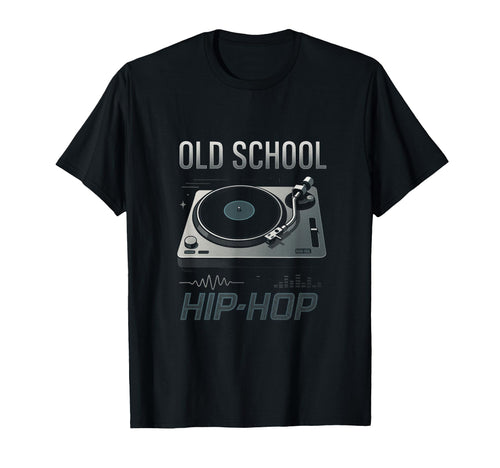 Old School Hip Hop 80S 90S Turntable T-Shirt - Casual Everyday Wear Unisex - T-Shirt, Sweatshirt, Hoodie