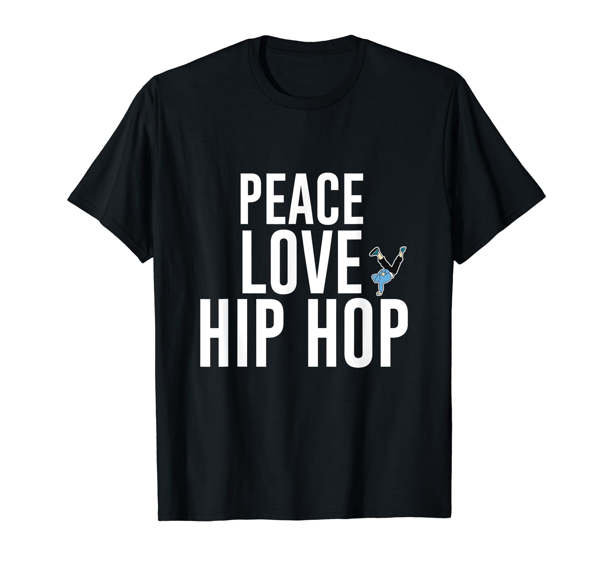 Dancing Peace Love Hip Hop Dancing T-Shirt - Trendy Graphic Men Women - T-Shirt, Sweatshirt, Hoodie