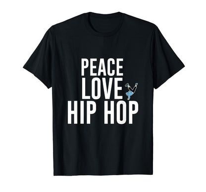 Dancing Peace Love Hip Hop Dancing T-Shirt - Trendy Graphic Men Women - T-Shirt, Sweatshirt, Hoodie