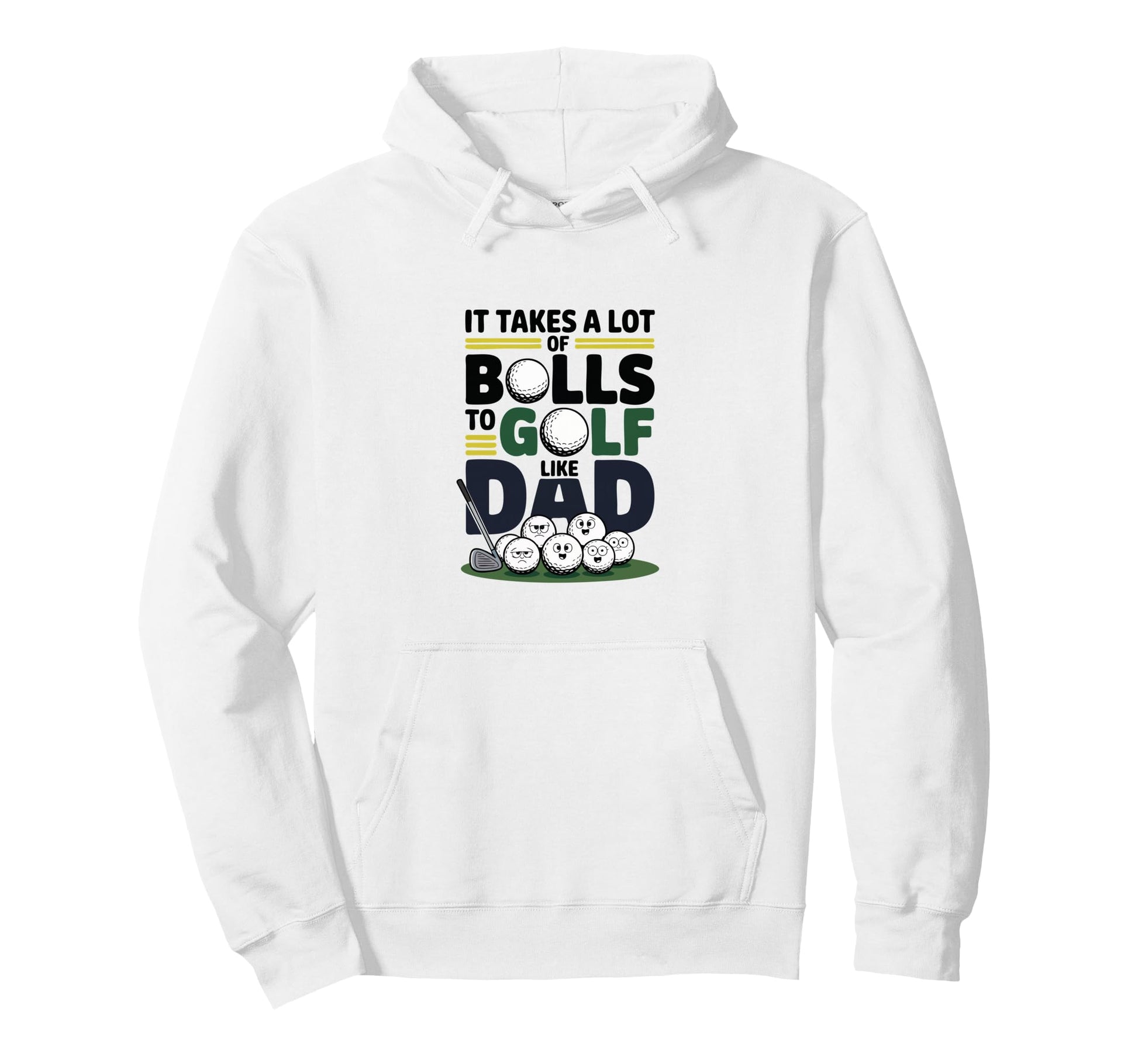 It Takes Lot Balls To Golf Like Dad Hoodie - Minimalist Print Men Women - T-Shirt, Sweatshirt, Hoodie