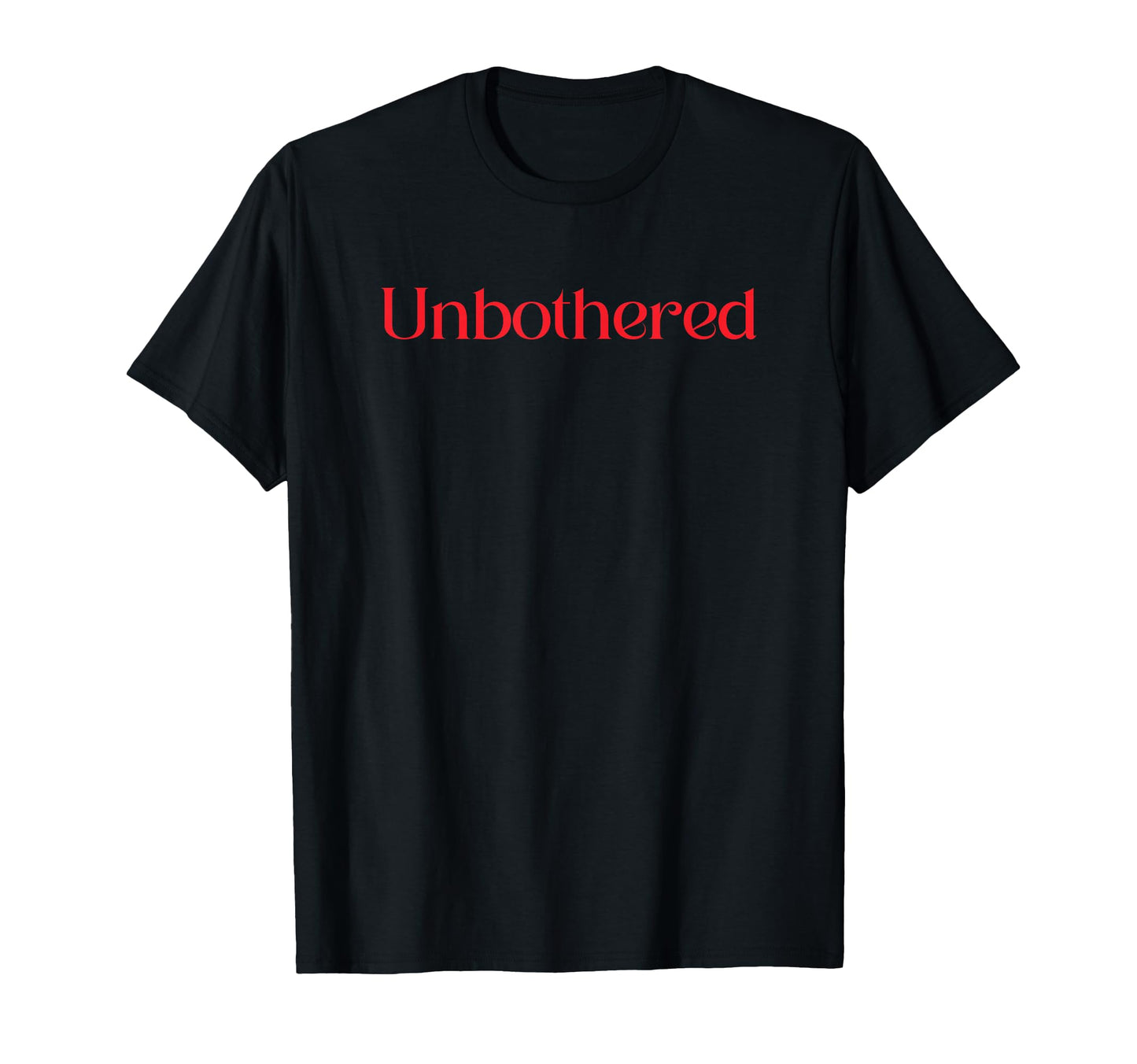 Unbothered Funny Y2K 2000S 90S T-Shirt - Novelty Apparel Men Women - T-Shirt, Sweatshirt, Hoodie