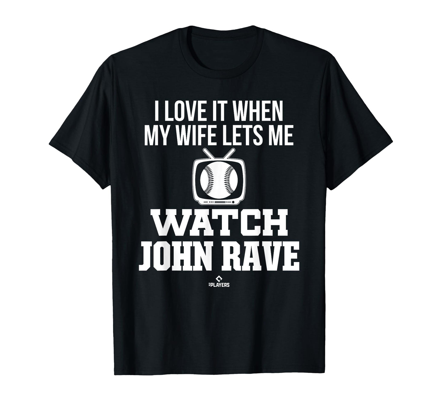 My Wife Lets Me Watch John Rave T-Shirt - Streetwear Style for Adults - T-Shirt, Sweatshirt, Hoodie
