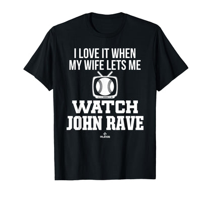 My Wife Lets Me Watch John Rave T-Shirt - Streetwear Style for Adults - T-Shirt, Sweatshirt, Hoodie
