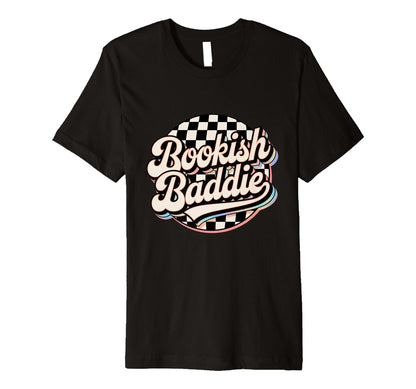 Bookish Baddie Aesthetic Typography T-Shirt - Custom Art Print Men Women - T-Shirt, Sweatshirt, Hoodie