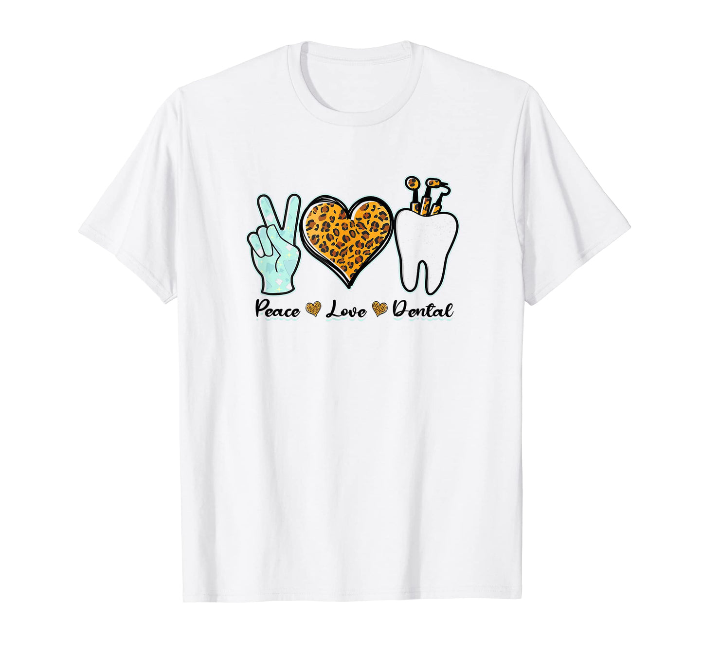 Peace Love Dental Doctor T-Shirt - Streetwear Style Unisex - T-Shirt, Sweatshirt, Hoodie