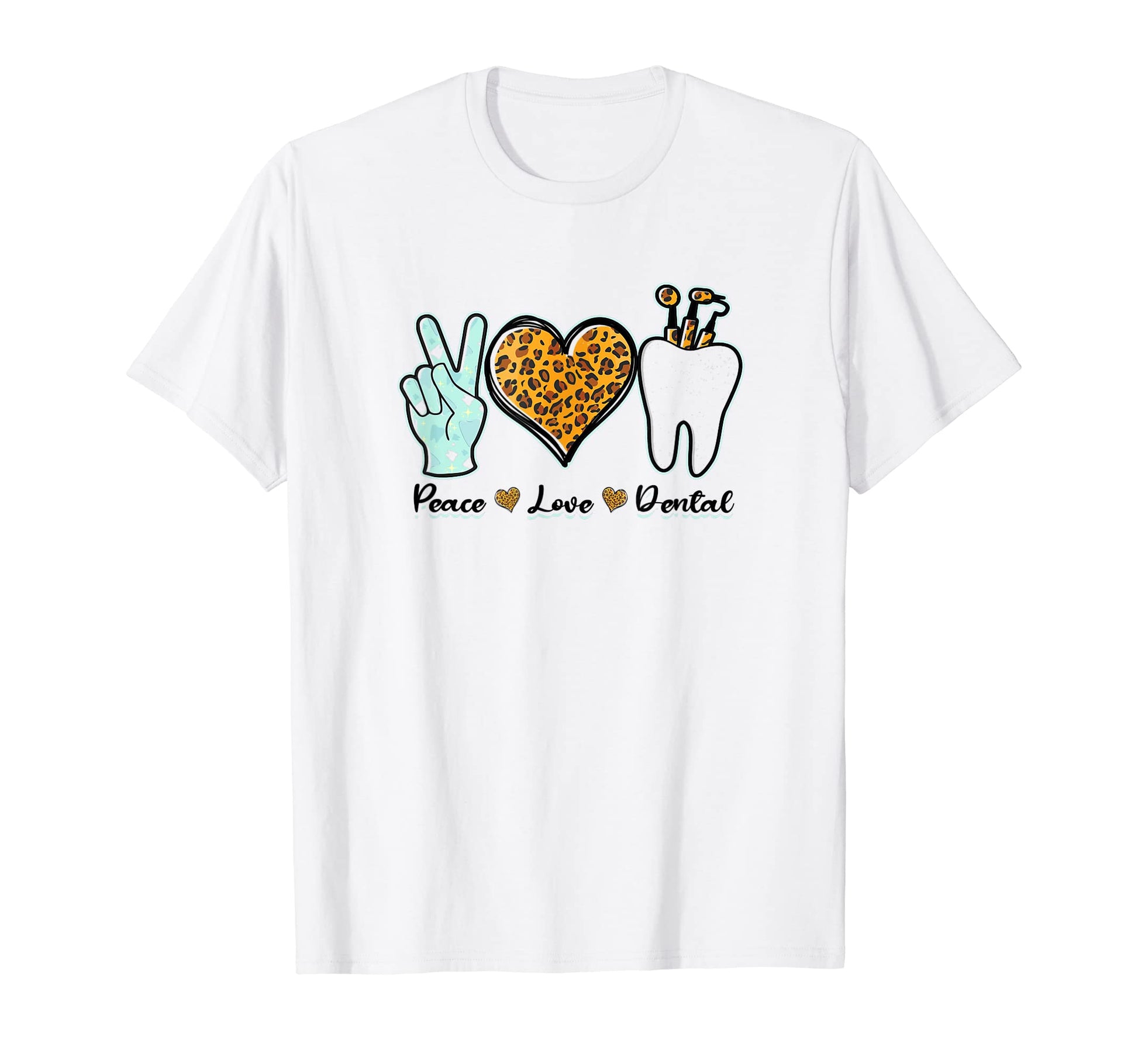 Peace Love Dental Doctor T-Shirt - Streetwear Style Unisex - T-Shirt, Sweatshirt, Hoodie