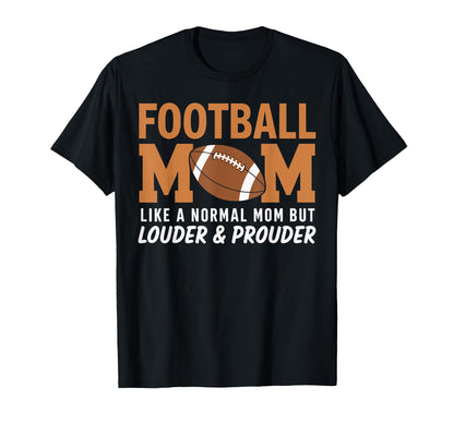 Football Mom Like Normal Mom But T-Shirt - Aesthetic Graphic Men Women - T-Shirt, Sweatshirt, Hoodie