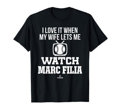 My Wife Lets Me Watch Marc Filia T-Shirt - Graphic Print Men Women - T-Shirt, Sweatshirt, Hoodie