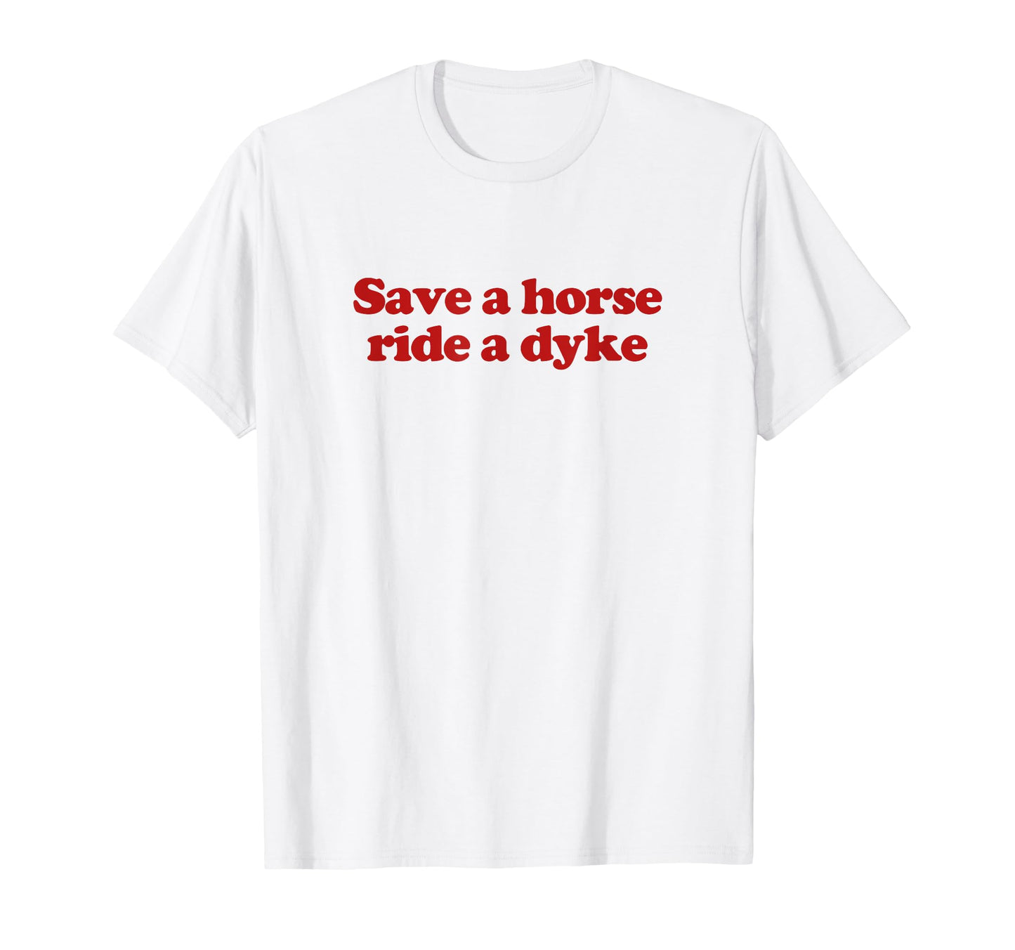Save Horse Ride Dyke Y2K Aesthetic T-Shirt - Custom Art Print for Adults - T-Shirt, Sweatshirt, Hoodie