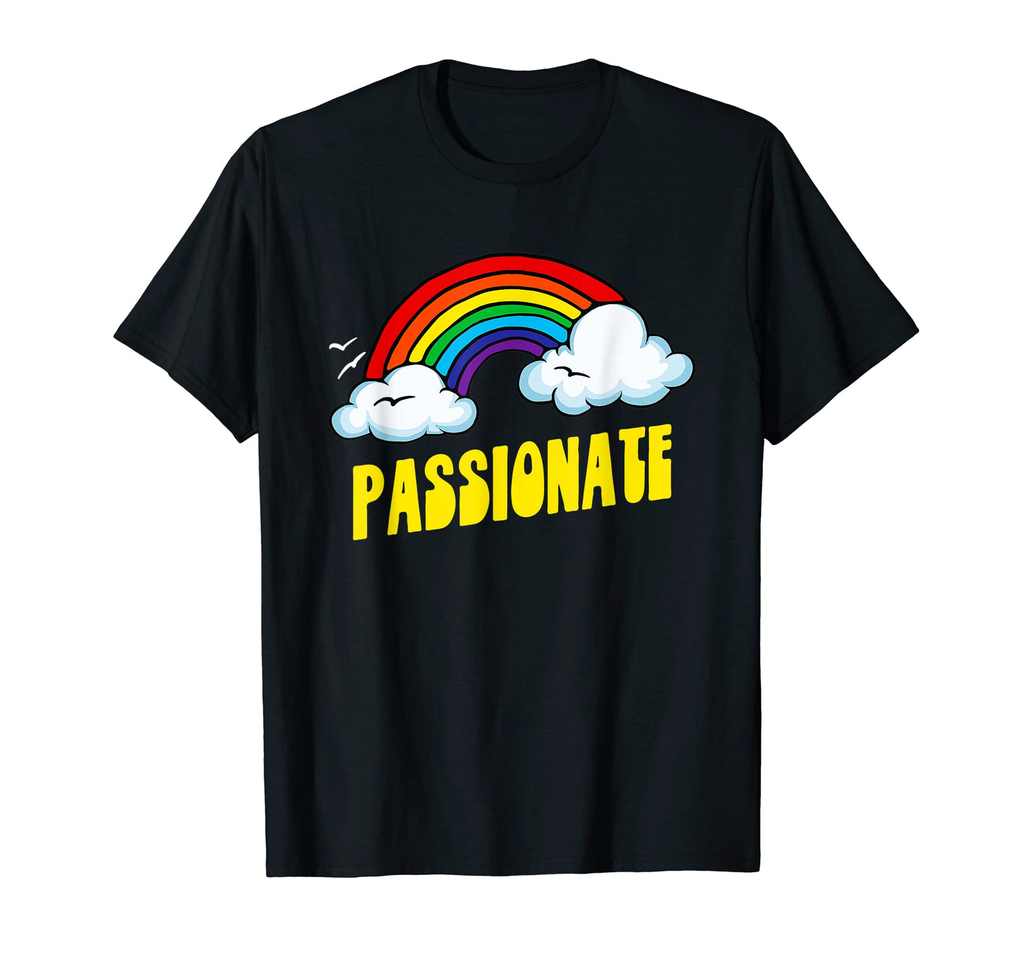 Passionate Funny Sarcastic Rainbow T-Shirt - Unique Graphic Unisex - T-Shirt, Sweatshirt, Hoodie