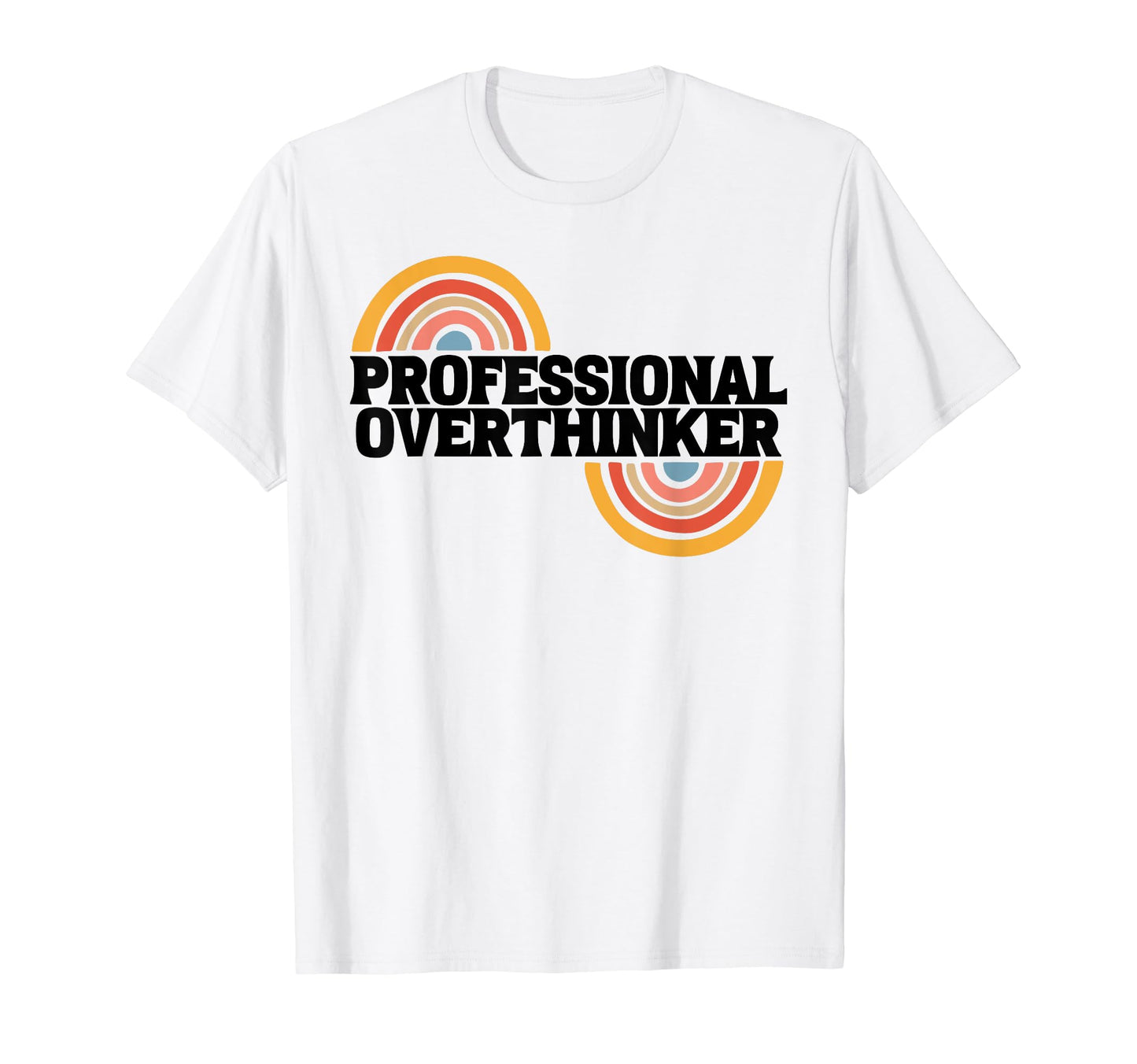Aesthetic Rainbow Overthinking Expert T-Shirt - Minimalist Print Men Women - T-Shirt, Sweatshirt, Hoodie