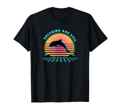 Dolphin Conspiracy Are Evil Funny T-Shirt - Minimalist Print Men Women - T-Shirt, Sweatshirt, Hoodie