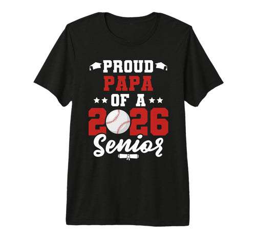 Class 2026 Senior Year Baseball Papa T-Shirt - Custom Art Print for Adults - T-Shirt, Sweatshirt, Hoodie