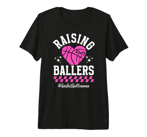 Raising Ballers Basketball Mom T-Shirt - Streetwear Style for Adults - T-Shirt, Sweatshirt, Hoodie