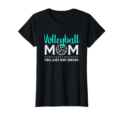 You Just Got Served Volleyball Mom T-Shirt - Trendy Graphic for Adults - T-Shirt, Sweatshirt, Hoodie