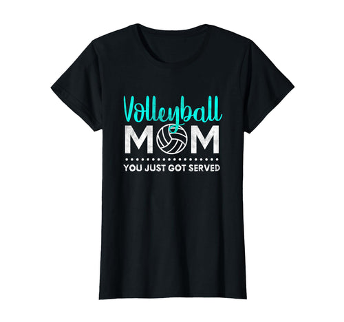 You Just Got Served Volleyball Mom T-Shirt - Trendy Graphic for Adults - T-Shirt, Sweatshirt, Hoodie