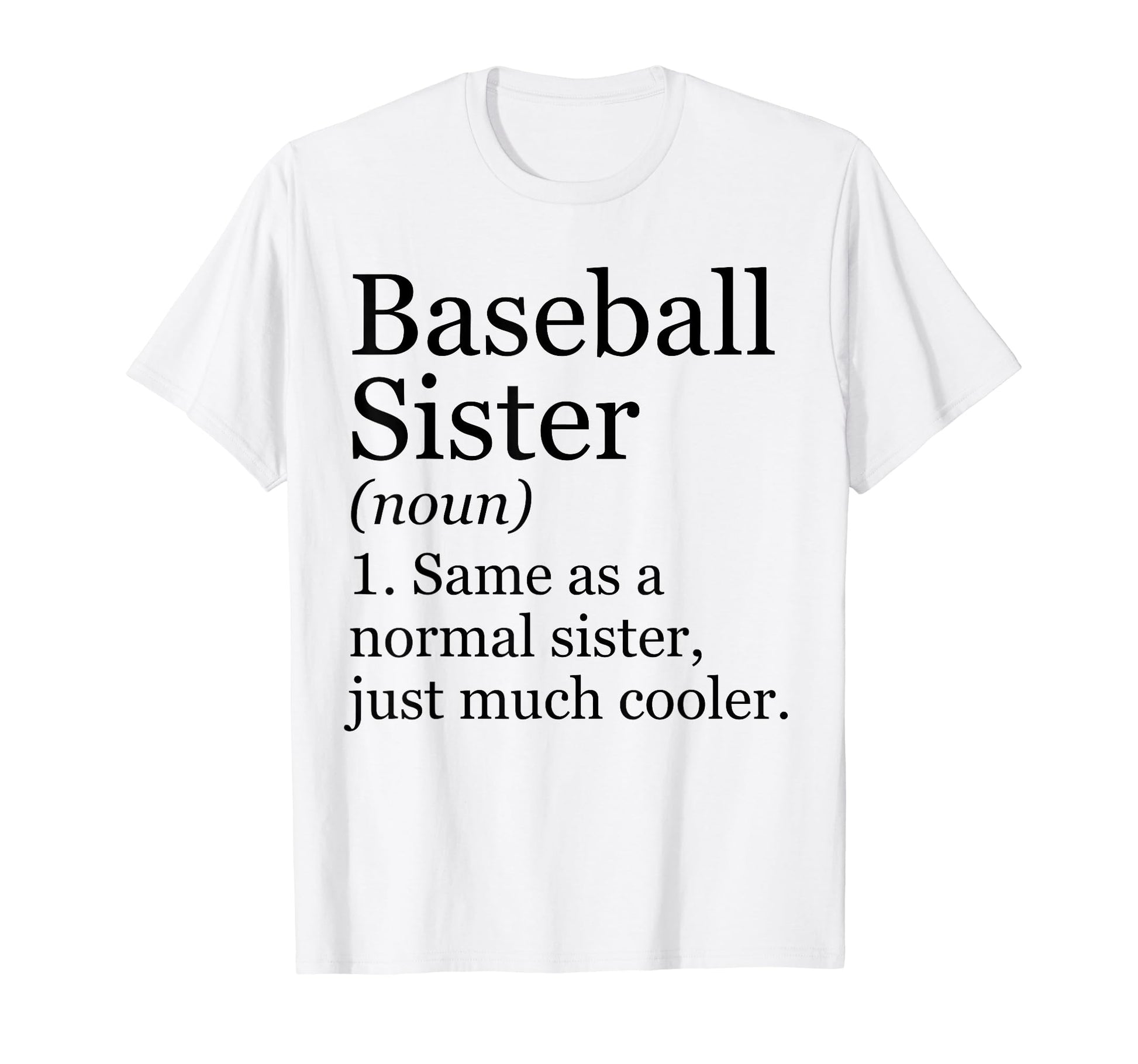 Baseball Sister Definition Funny T-Shirt - Trendy Graphic for Adults - T-Shirt, Sweatshirt, Hoodie