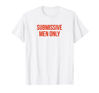 Submissive Only Funny Y2K Aesthetic T-Shirt - Novelty Apparel for Adults - T-Shirt, Sweatshirt, Hoodie