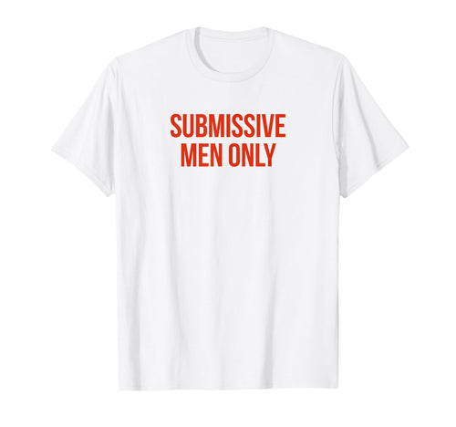 Submissive Only Funny Y2K Aesthetic T-Shirt - Novelty Apparel for Adults - T-Shirt, Sweatshirt, Hoodie