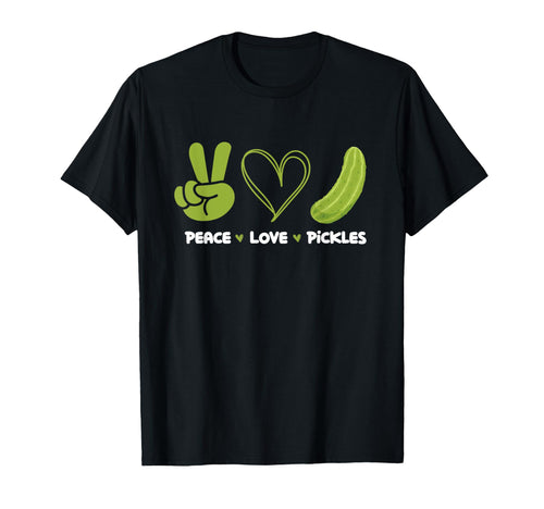 Peace Love Pickles Dill Pickle Lover T-Shirt - Unique Graphic Unisex - T-Shirt, Sweatshirt, Hoodie