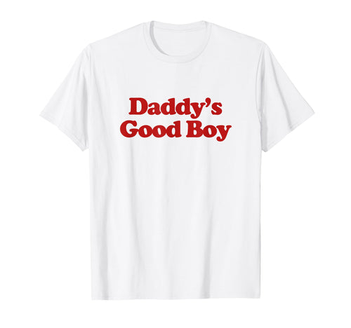Daddys Good Y2K Aesthetic Trendy T-Shirt - Streetwear Style Unisex - T-Shirt, Sweatshirt, Hoodie