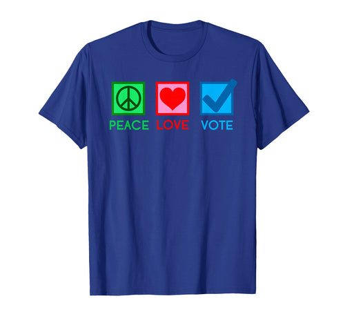 Peace Love Vote Election Voting T-Shirt - Streetwear Style Men Women - T-Shirt, Sweatshirt, Hoodie