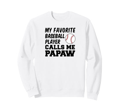 My Favorite Baseball Player Sweatshirt - Fun Novelty Design Men Women - T-Shirt, Sweatshirt, Hoodie