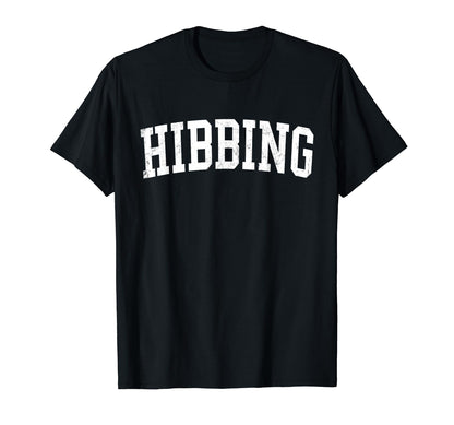 Hibbing Mn Distressed White Varsity T-Shirt - Custom Art Print Men Women - T-Shirt, Sweatshirt, Hoodie